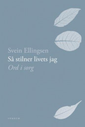 Så stilner livets jag av Svein Ellingsen (Heftet)
