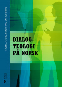 Dialogteologi på norsk av Beate Fagerli, Anne Hege Grung, Sven Thore Kloster og Line Marie Onsrud (Heftet)