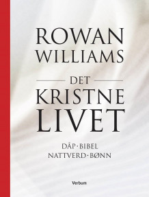 Det kristne livet av Rowan Williams (Heftet)
