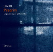Pilegrim av Ulla Käll (Heftet)