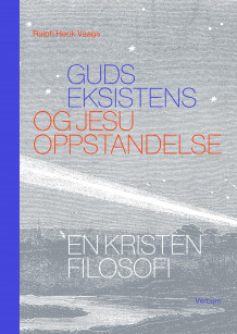 Guds eksistens og Jesu oppstandelse av Ralph Henk Vaags (Heftet)