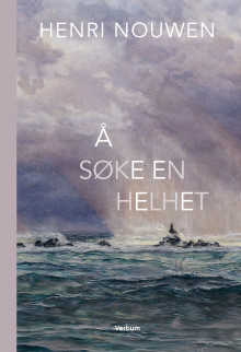 Å søke en helhet av Henri J.M. Nouwen (Innbundet)