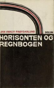 Horisonten og regnbogen av Jan Anker Frøydarlund (Heftet)