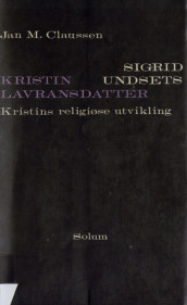 Sigrid Undsets Kristin Lavransdatter av Jan Morten Claussen (Heftet)