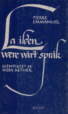 La ilden være vårt språk av Pierre Emmanuel og Wera Sæther (Heftet)