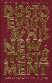 Dostoevsky and His New Testament av Geir Kjetsaa (Innbundet)