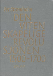 Den vitenskapelige revolusjonen 1500-1700 av Per Strømholm (Innbundet)