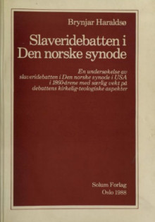 Slaveridebatten i den norske synode av Brynjar Haraldsø (Heftet)