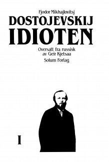 Idioten 1. Bd. 1 av Fjodor M. Dostojevskij (Innbundet)