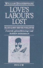 Love's Labour's Lost eller Kjært besvær forgjeves av William Shakespeare (Innbundet)