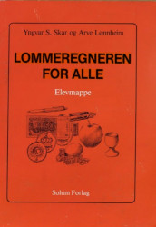 Lommeregneren for alle av Arve Lønnheim og Yngvar S. Skar (Heftet)