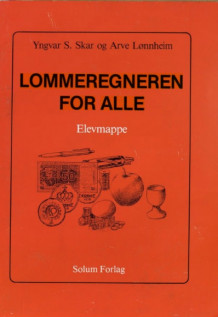 Lommeregneren for alle av Yngvar S. Skar og Arve Lønnheim (Heftet)