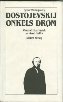 Onkels drøm. Bd. 16 av Fjodor M. Dostojevskij (Innbundet)