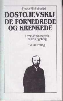 De fornedrede og krenkede. Bd. 23 av Fjodor M. Dostojevskij (Innbundet)