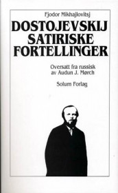 Satiriske fortellinger. Bd. 21 av Fjodor M. Dostojevskij (Innbundet)