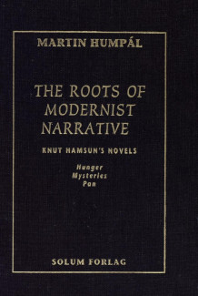 The roots of modernist narrative av Martin Humpal (Innbundet)