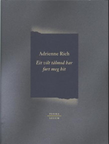 Eit vilt tålmod har ført meg hit av Adrienne Rich (Innbundet)