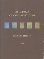 Signaturar av mangfaldige ting av Marsden Hartley (Innbundet)