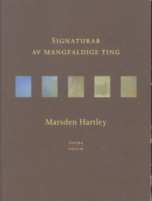 Signaturar av mangfaldige ting av Marsden Hartley (Innbundet)