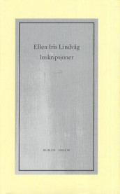 Inskripsjoner av Ellen Iris Lindvåg (Innbundet)