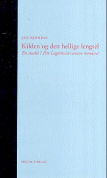 Kilden og den hellige lengsel av Jan Bjøndal (Heftet)
