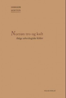 Norrøn tro og kult av Oddgeir Hoftun (Heftet)