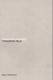 Tingenes taushet, tingenes tale av Dag T. Andersson (Heftet)