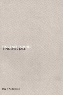 Tingenes taushet, tingenes tale av Dag T. Andersson (Heftet)