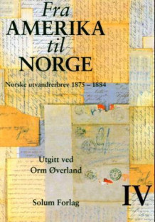 Fra Amerika til Norge. Bd. 4 av Orm Øverland (Innbundet)
