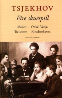 Fire skuespill av Anton Pavlovitsj Tsjekhov (Innbundet)