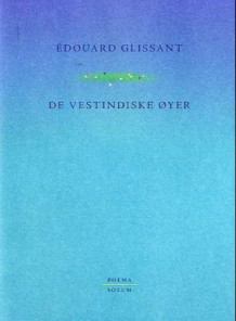 De vestindiske øyer av Édouard Glissant (Innbundet)