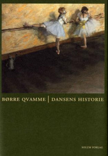Dansens historie av Børre Qvamme (Innbundet)