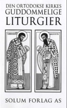 Den ortodokse kirkes guddommelige liturgier av Johannes R. Johansen (Innbundet)