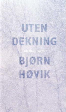 Uten dekning av Bjørn Høvik (Innbundet)
