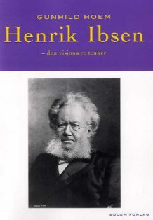 Henrik Ibsen av Gunhild Hoem (Heftet)
