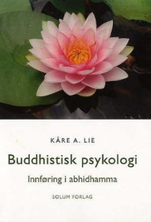 Buddhistisk psykologi av Kåre A. Lie (Heftet)