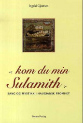 Kom du min Sulamith av Ingrid Gjertsen (Heftet)