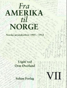 Fra Amerika til Norge. Bd 7 av Orm Øverland (Innbundet)