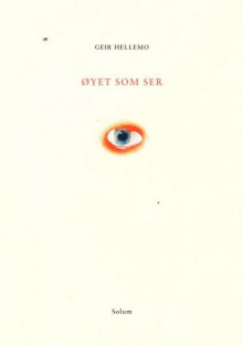 Øyet som ser av Geir Hellemo (Innbundet)