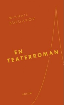 En teaterroman av Michail Bulgakov (Innbundet)