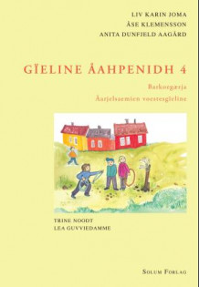 Gïeline åahpenidh 4 av Liv Karin Joma, Åse Klemensson og Anita Dunfjeld Aagård (Heftet)