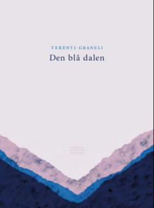 Den blå dalen av Terenti Graneli (Innbundet)