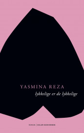 Lykkelige er de lykkelige av Yasmina Reza (Innbundet)