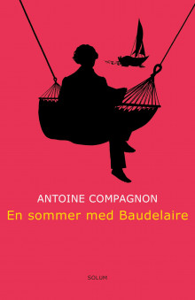 En sommer med Baudelaire av Antoine Compagnon (Heftet)