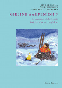 Gïeline åahpenidh 5 av Liv Karin Joma, Åse Klemensson og Anita Dunfjeld Aagård (Heftet)