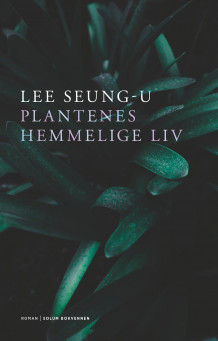 Plantenes hemmelige liv av Seung-u Lee (Innbundet)