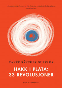 Hakk i plata av Canek Sánchez Guevara (Innbundet)