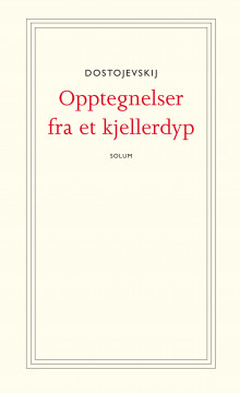 Opptegnelser fra et kjellerdyp av Fjodor M. Dostojevskij (Heftet)