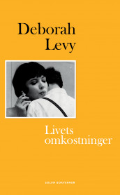 Livets omkostninger av Deborah Levy (Innbundet)