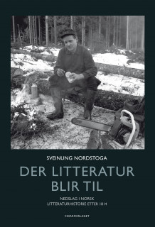 Der litteratur blir til av Sveinung Nordstoga (Innbundet)